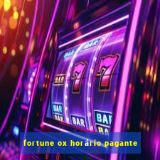 fortune ox horário pagante